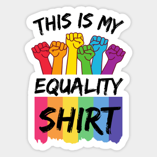 This is my pride equality shirt Sticker
